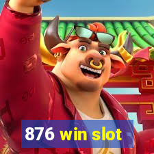 876 win slot